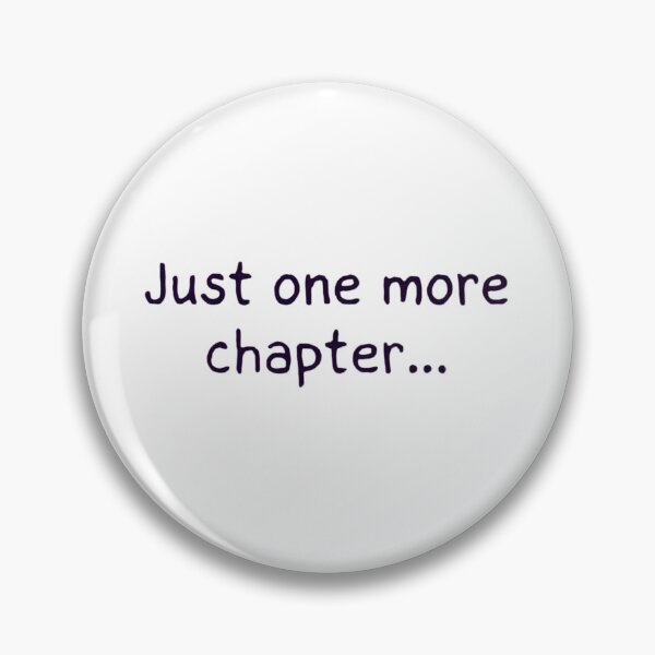 Item preview, Just One More Chapter Funny Manga Reader designed and sold by Lofi Otaku Design.