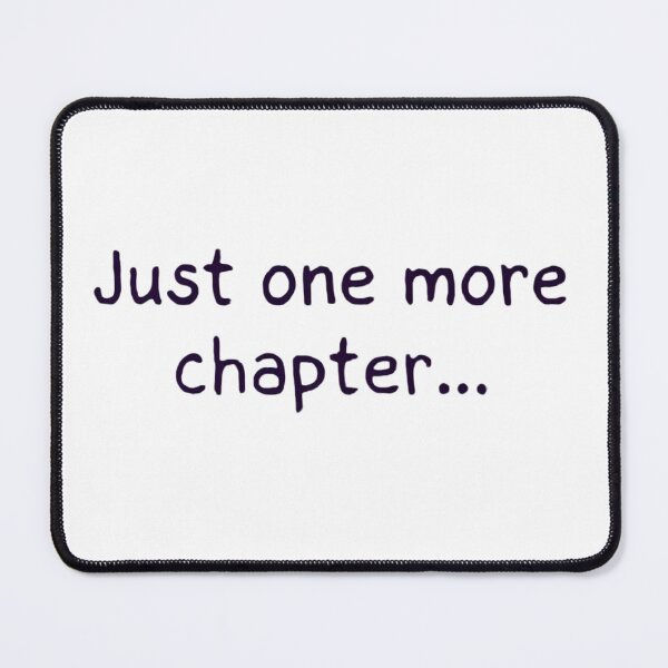 Item preview, Just One More Chapter Funny Manga Reader designed and sold by Lofi Otaku Design.