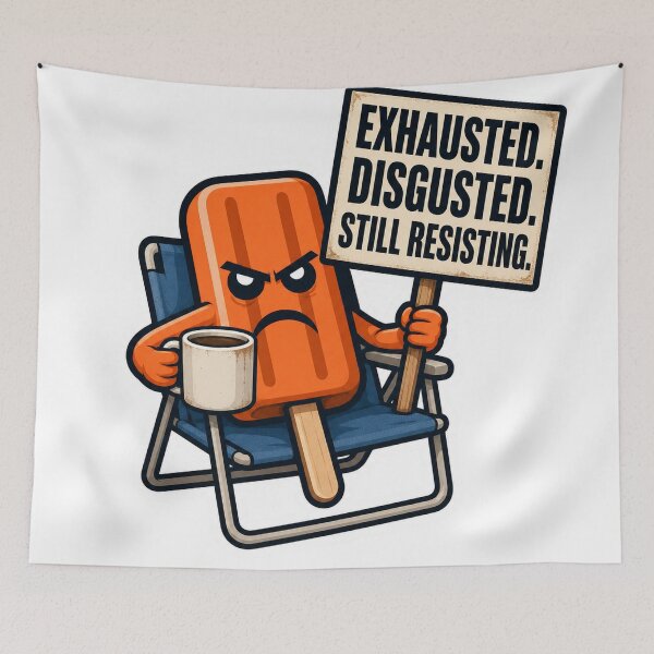 Item preview, Exhausted. Disgusted. Still Resisting. designed and sold by Angry Creamsicle.