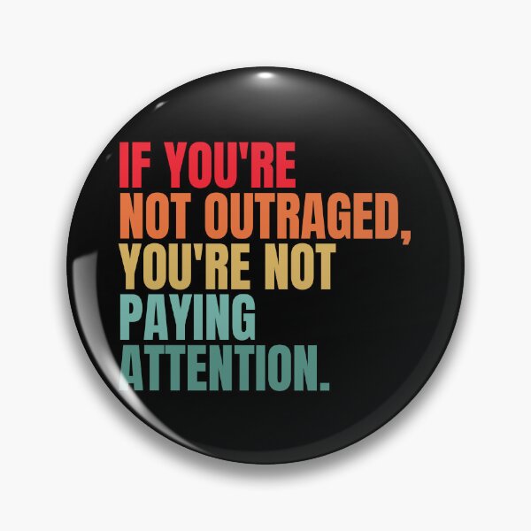 Item preview, If you're not outraged you're not paying attention designed and sold by Dondonmart.