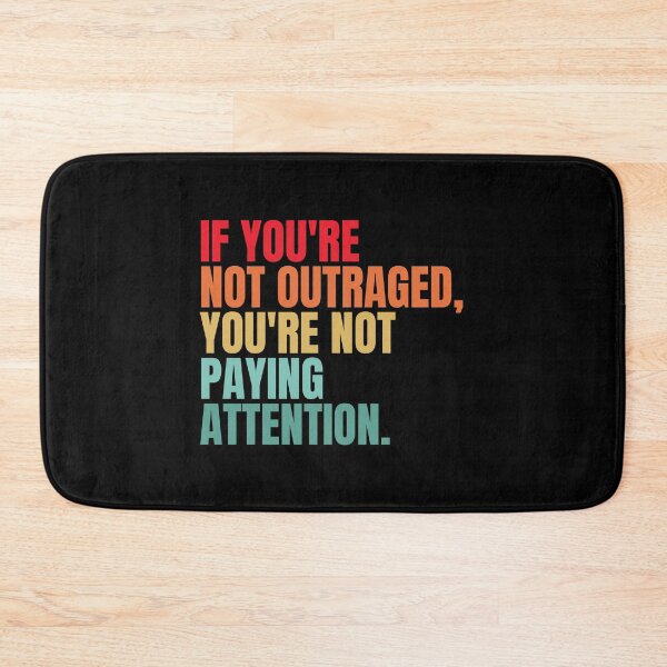 Item preview, If you're not outraged you're not paying attention designed and sold by Dondonmart.