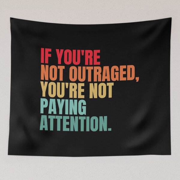 Item preview, If you're not outraged you're not paying attention designed and sold by Dondonmart.