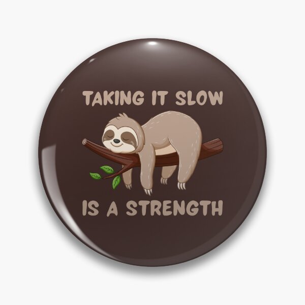 Item preview, Taking It Slow Is a Strength Cute Sloth Motivational Positive Animal Quote designed and sold by Rocklights.