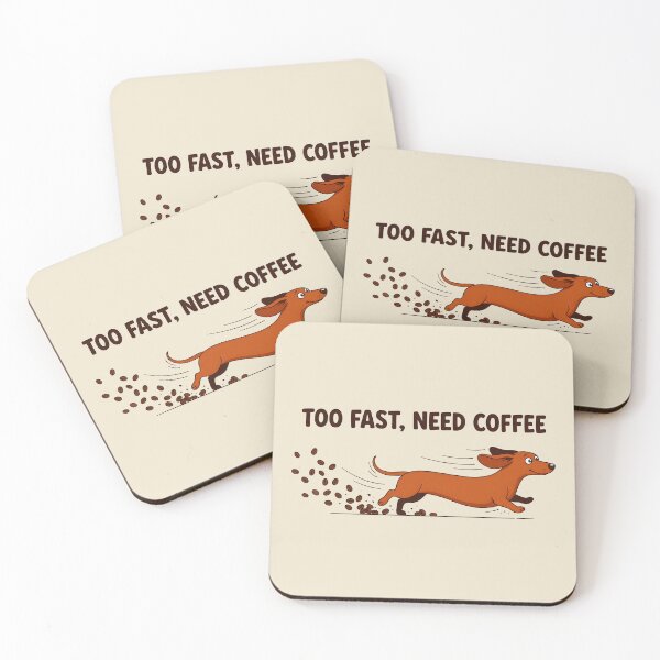 Item preview, Too Fast Need Coffee Funny Dachshund Wiener Dog designed and sold by dreephic22.