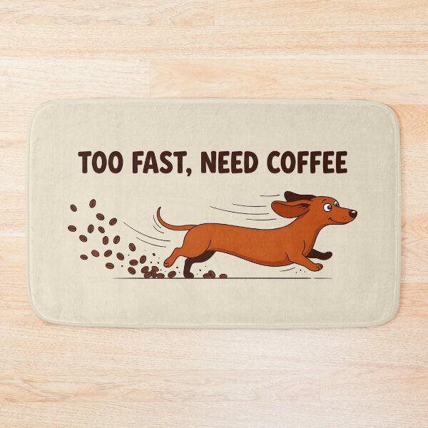 Item preview, Too Fast Need Coffee Funny Dachshund Wiener Dog designed and sold by dreephic22.