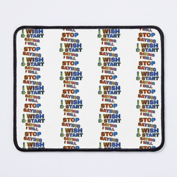 Item preview, Stop Saying I Wish And Start Saying I Will designed and sold by ZooStateofMind.
