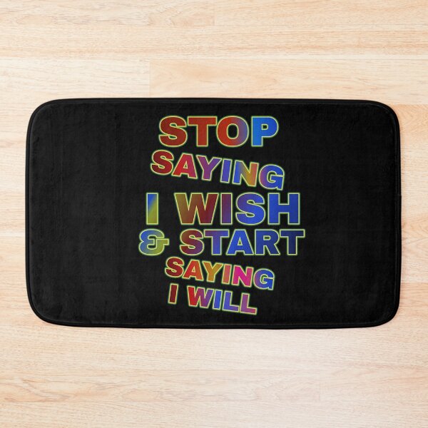 Item preview, Stop Saying I Wish And Start Saying I Will designed and sold by ZooStateofMind.