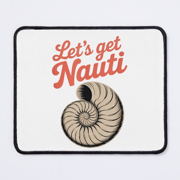 Item preview, Lets Get Nauti Nautilus Sea Shell Nautical Beach Pun Summer Clothing designed and sold by MauriLifton.