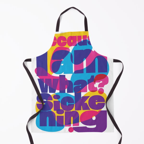Item preview, Because I am what? Sickening. designed and sold by TuesdayLately.