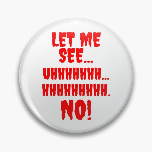 Item preview, Let Me See...Hhhhhhhh...No designed and sold by sihdinw.