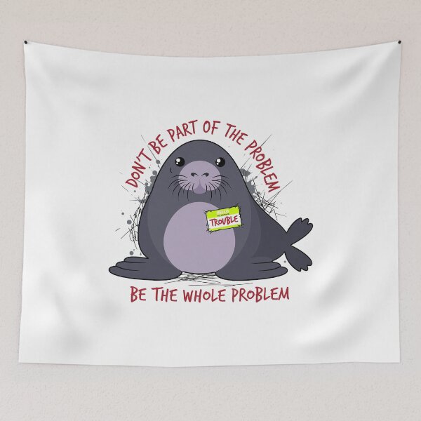 Item preview, Dont Be Part of The Problem Funny Seal Art designed and sold by PaletteArc.