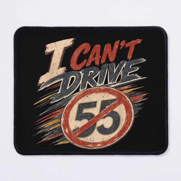 Item preview, I Cant Drive 55 Retro Speed Limit Sign Racing Graphic designed and sold by CenaPrincoto.