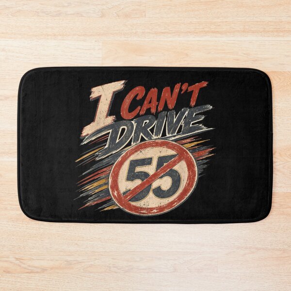 Item preview, I Cant Drive 55 Retro Speed Limit Sign Racing Graphic designed and sold by CenaPrincoto.
