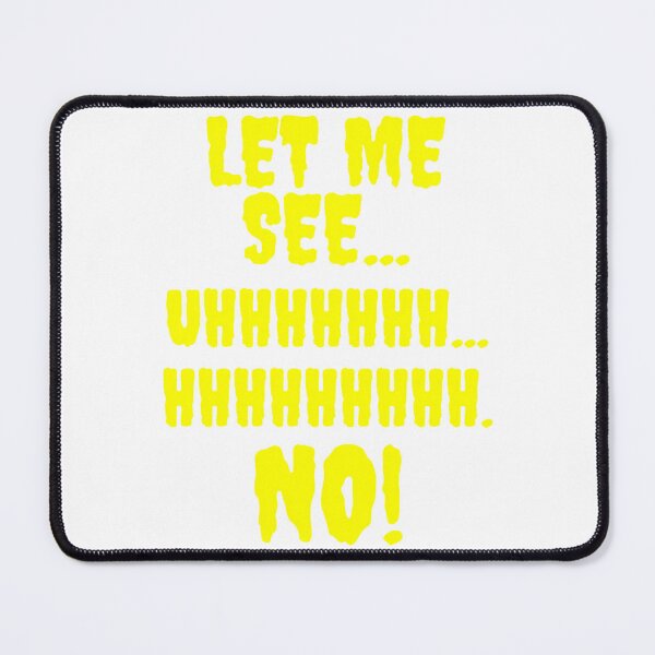 Item preview, Let Me See...Hhhhhhhh...No designed and sold by sihdinw.