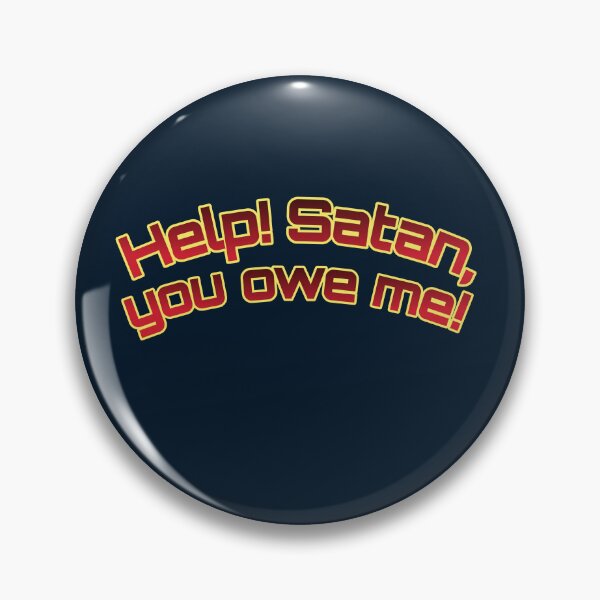 Item preview, Help! Satan, you owe me! designed and sold by Megaera8.