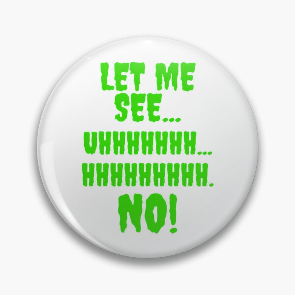 Item preview, Let Me See...Hhhhhhhh...No  designed and sold by sihdinw.