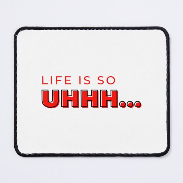 Item preview, Life Is So Uhhh - Typography designed and sold by sihdinw.
