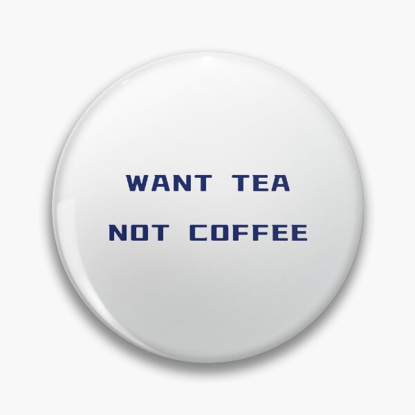 Item preview, WANT TEA NOT COFFEE T-Shirt, Sticker, Phone Case – Chinese Lifestyle Tee | Uncle Jichuan designed and sold by Uncle-Jichuan.