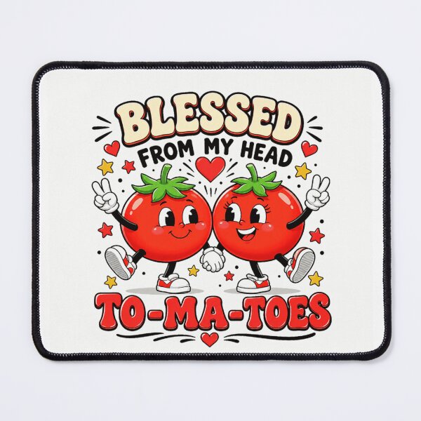 Item preview, Blessed From My Head To Ma Toes Cute Tomatoes Pun designed and sold by JiscoRomanela.