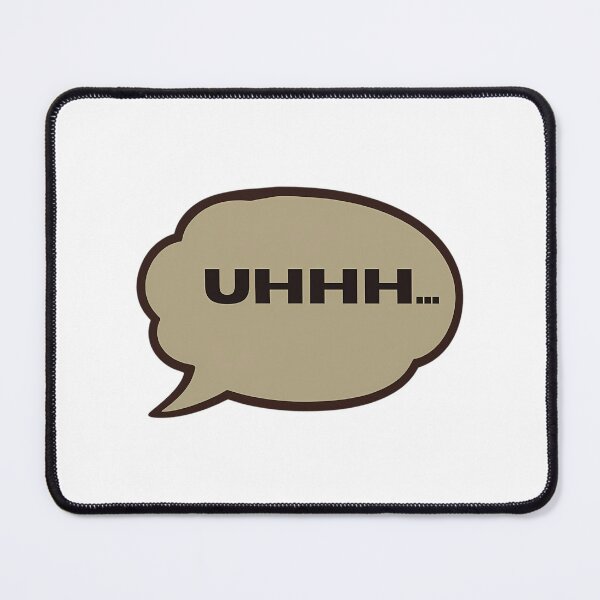 Item preview, Uhhhh - Meme designed and sold by sihdinw.