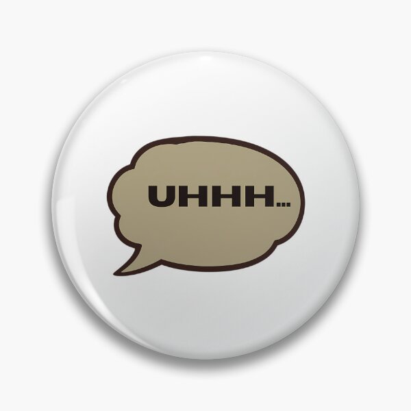 Item preview, Uhhhh - Meme designed and sold by sihdinw.