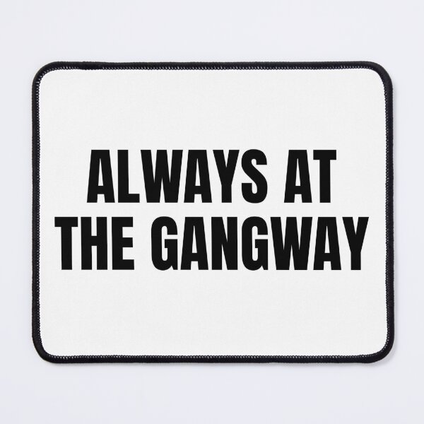 Item preview, Always at the Gangway (Black) designed and sold by ShipCrewNation.