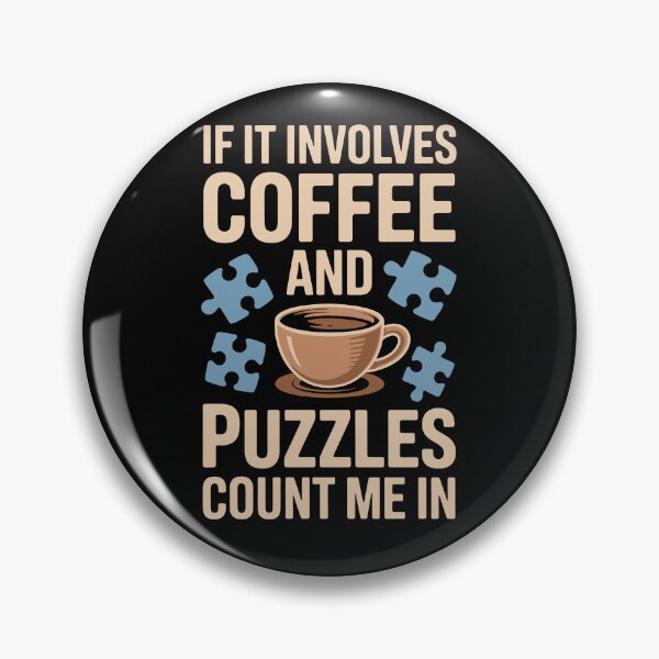 Item preview, IF IT INVOLVES COFFEE AND PUZZLES COUNT ME IN designed and sold by jkrphoto.