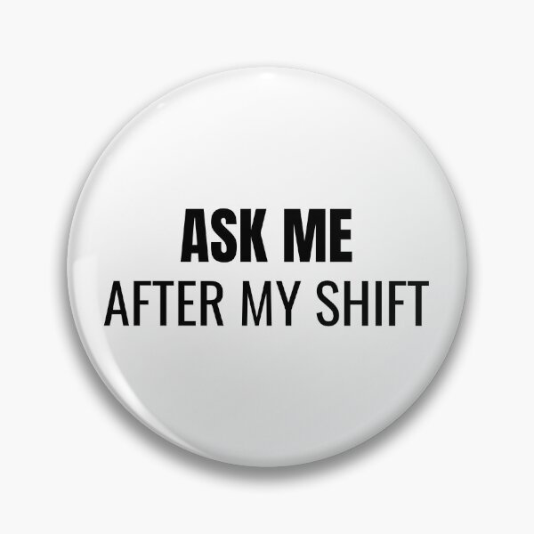 Item preview, Ask Me After My Shift (Black) designed and sold by ShipCrewNation.