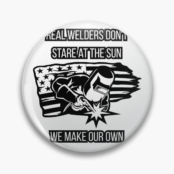 Item preview, Real Welders Don't Stare At The Sun We Make Our Own Funny Welding designed and sold by MTDesignLab.