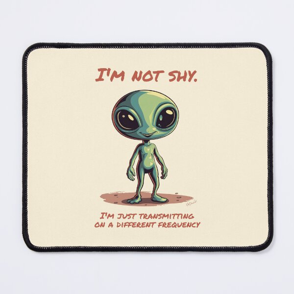 Item preview, I'm Not Shy Alien - Funny Introvert Design designed and sold by OhDavid!.