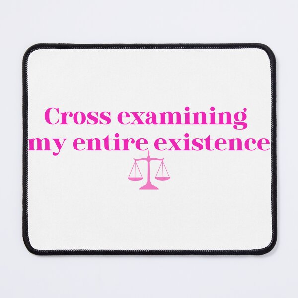 Item preview, Cross Examining My Entire Existence | Funny Existential Humor | Legal Meme Design designed and sold by JusticeForSale.