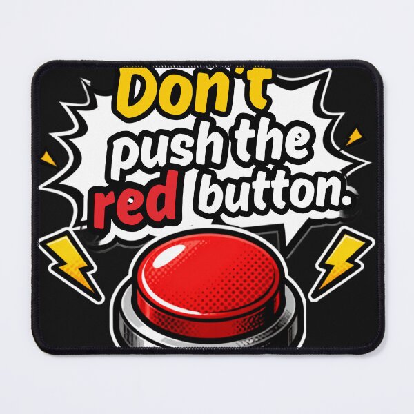 Item preview, Don't push the red button. designed and sold by ELdante.