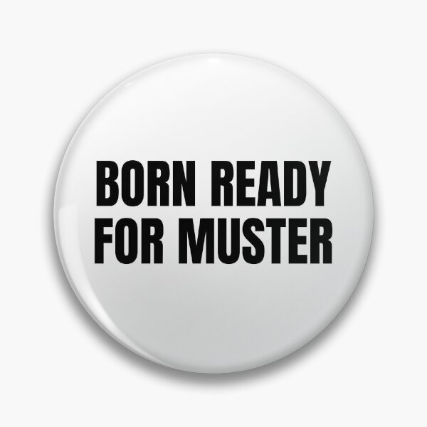Item preview, Born Ready For Muster (Black) designed and sold by ShipCrewNation.