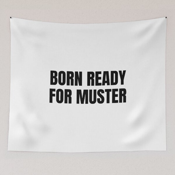 Item preview, Born Ready For Muster (Black) designed and sold by ShipCrewNation.