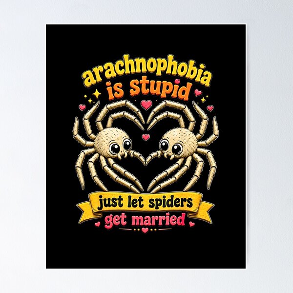 Item preview, Arachnophobia Is Stupid Just Let Spiders Get Married designed and sold by Rahamkshop.