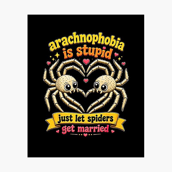Item preview, Arachnophobia Is Stupid Just Let Spiders Get Married designed and sold by Rahamkshop.