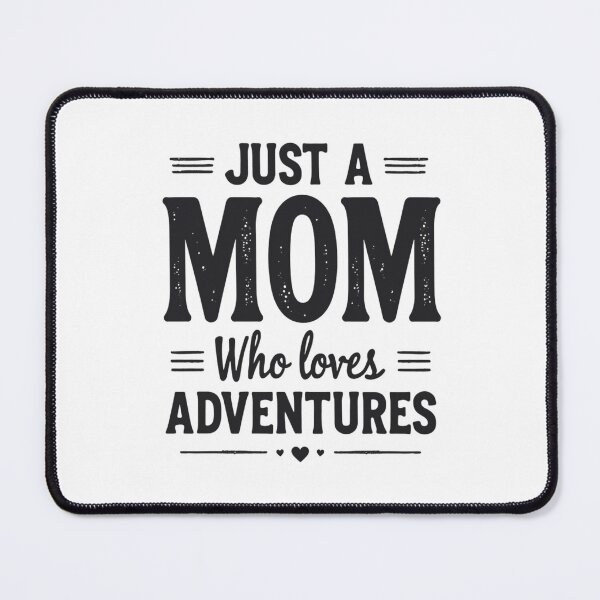 Item preview, Just a Mom Who Loves Adventures Typography Design designed and sold by GabeMountainArt.