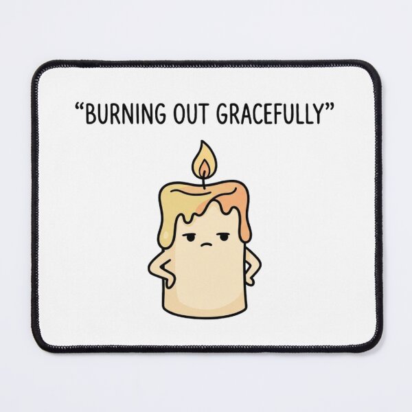 Item preview, Burning Out Gracefully Tired Candle designed and sold by GoofyShopp.