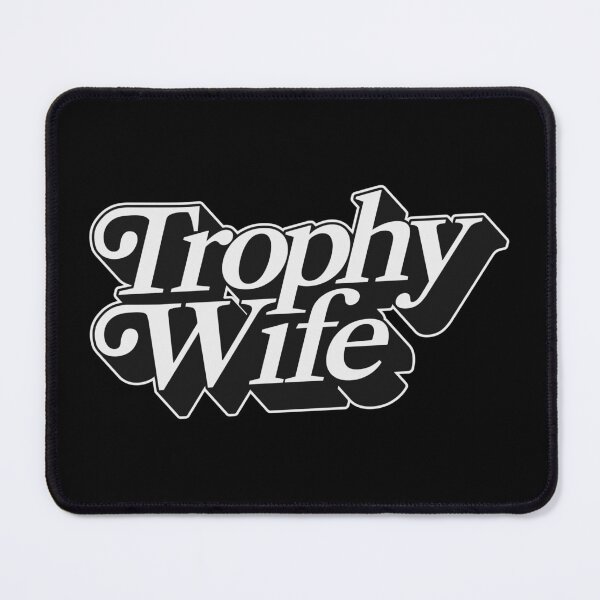 Item preview, TROPHY WIFE designed and sold by oddwonders.