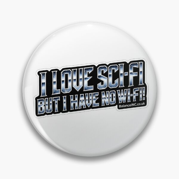 Item preview, I LOVE SCI-FI BUT I HAVE NO WI-FI! designed and sold by BalanceINC.