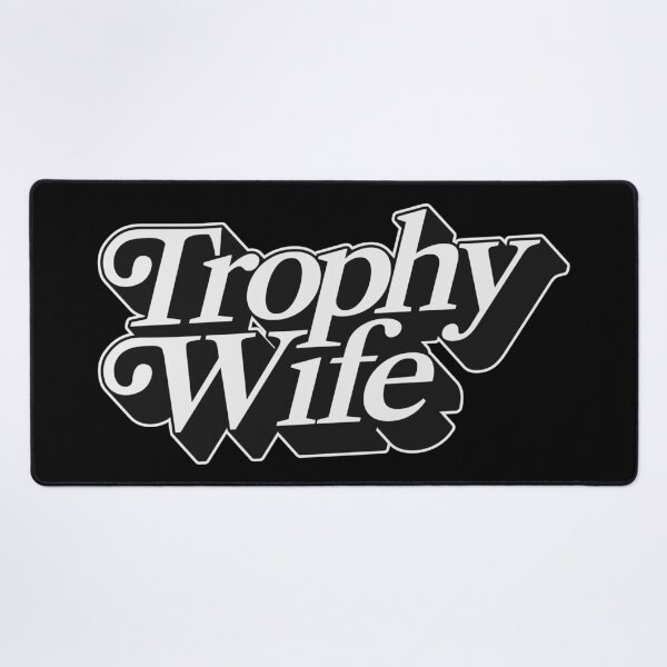 Item preview, TROPHY WIFE designed and sold by oddwonders.