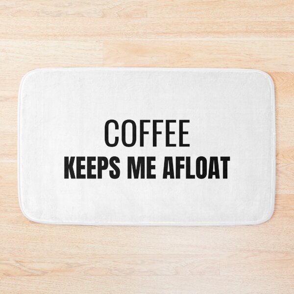 Item preview, Coffee Keeps Me Afloat (Black) designed and sold by ShipCrewNation.