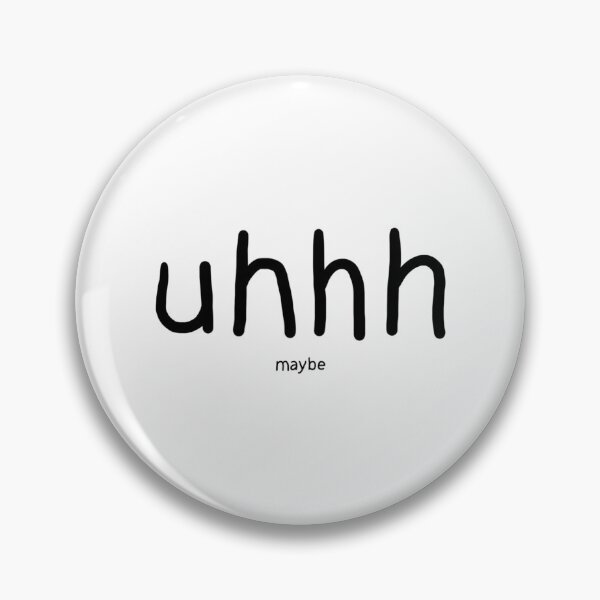 Item preview, Uhhhh Maybe designed and sold by kebieo.