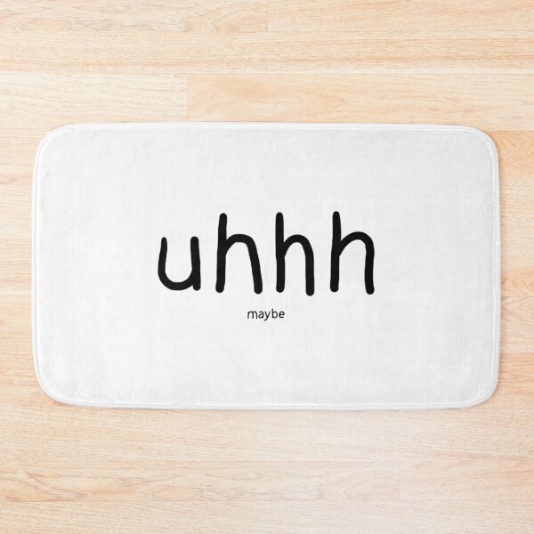 Item preview, Uhhhh Maybe designed and sold by kebieo.