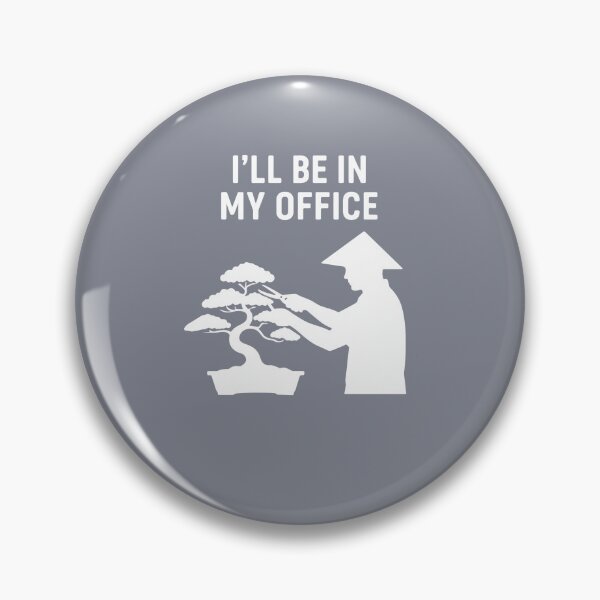Item preview, I'll Be In My Office Bonsai Gardener Hobby designed and sold by SofiBlair.