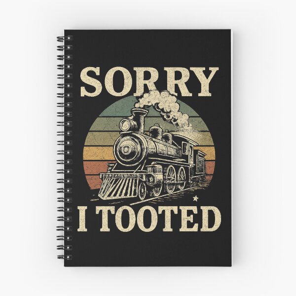 Item preview, Sorry I Tooted Locomotive Train Railroad Funny Train Lover designed and sold by tmerchtrends.