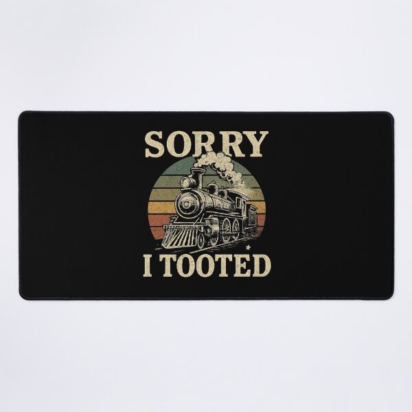 Item preview, Sorry I Tooted Locomotive Train Railroad Funny Train Lover designed and sold by tmerchtrends.
