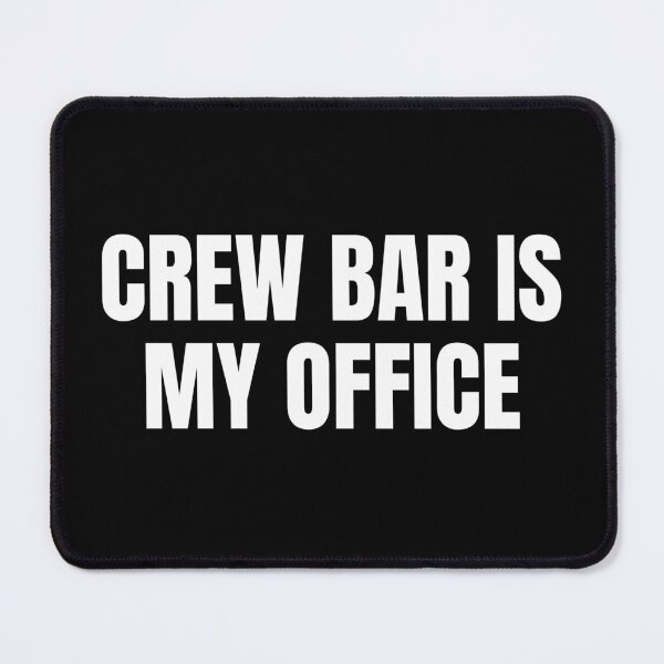 Item preview, Crew Bar is My Office (White) designed and sold by ShipCrewNation.