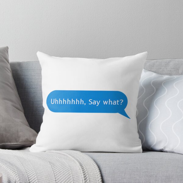 Item preview, Uhhhhhhh Say What - Funny designed and sold by kebieo.