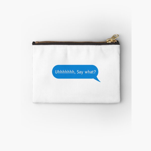 Item preview, Uhhhhhhh Say What - Funny designed and sold by kebieo.